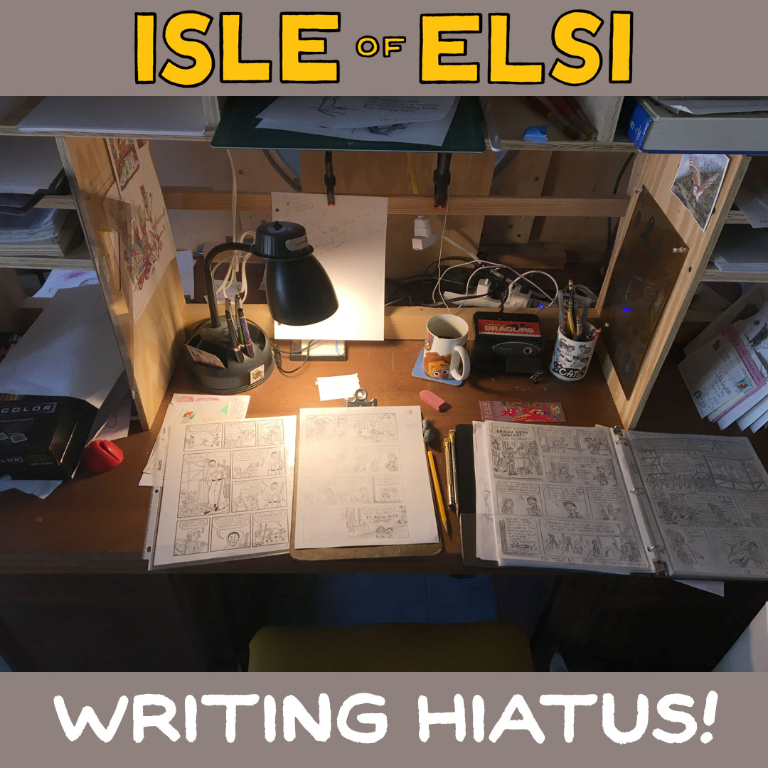 Isle of Elsi writing hiatus!