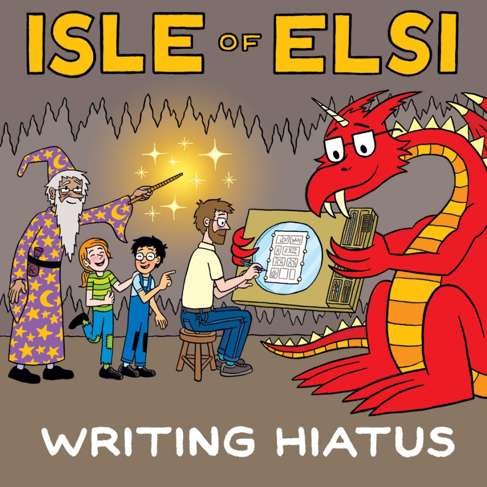 Isle of Elsi Writing Hiatus!